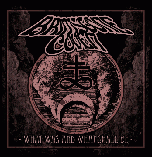 Brimstone Coven : What Was and What Shall Be Brimstone Coven : What Was and What Shall Be